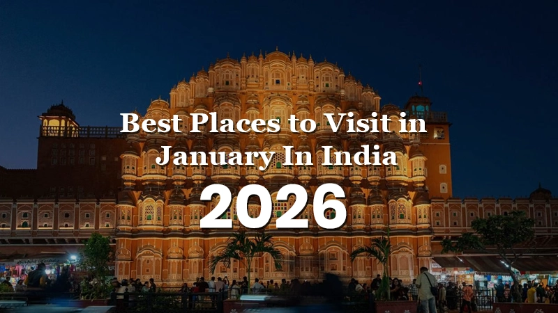Read more about the article Best Places to Visit in January in India 2026 – Snow, Beaches & Honeymoon Trips