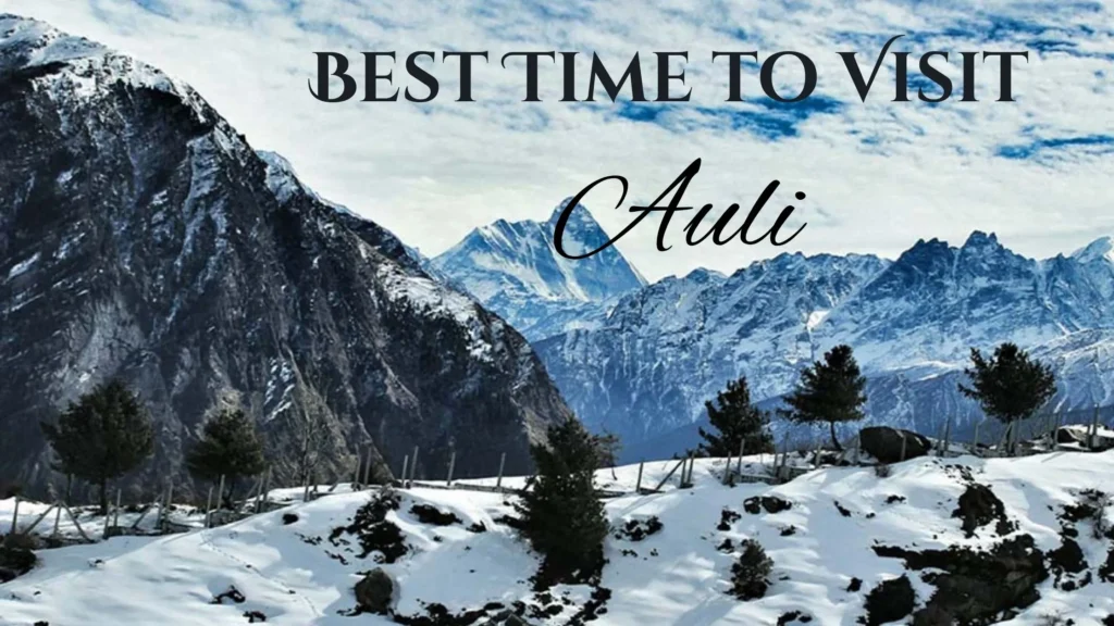 Best Time to Visit Auli