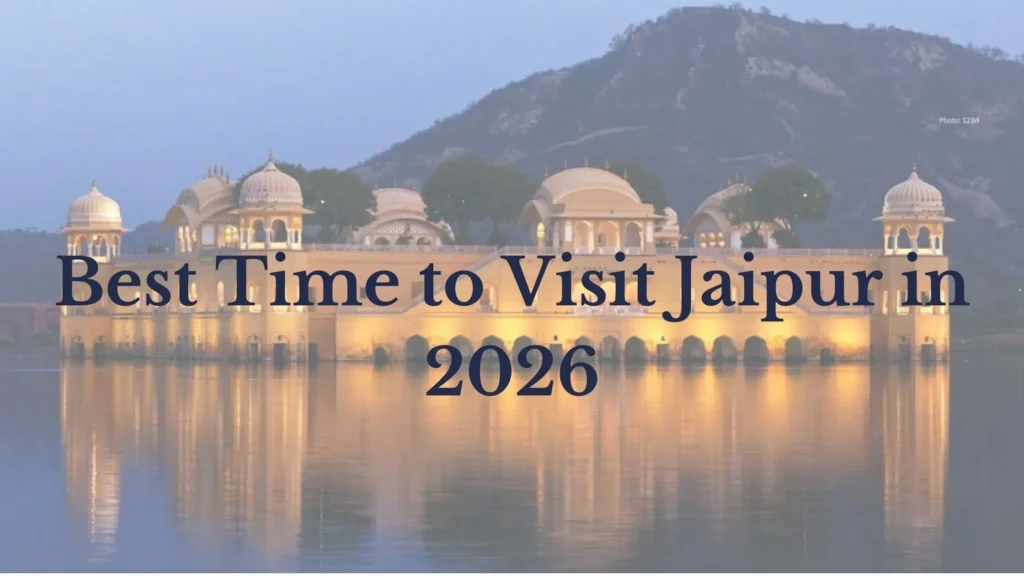 Best time to visit jaipur in 2026