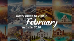 Read more about the article Best Places to Visit in February in India 2026 | Budget, Family, Couples & Snowfall Trips