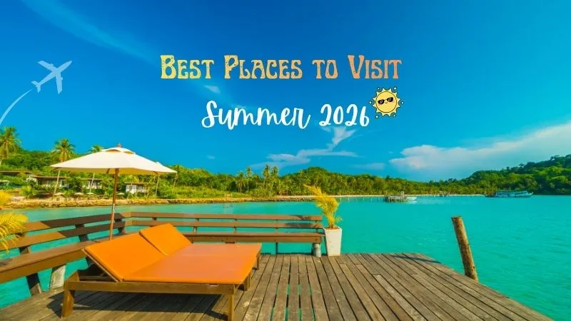 Read more about the article Best Places to Visit in Summer 2026 (India & International Guide)