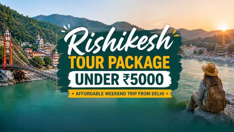 Rishikesh Tour Package Under 5000