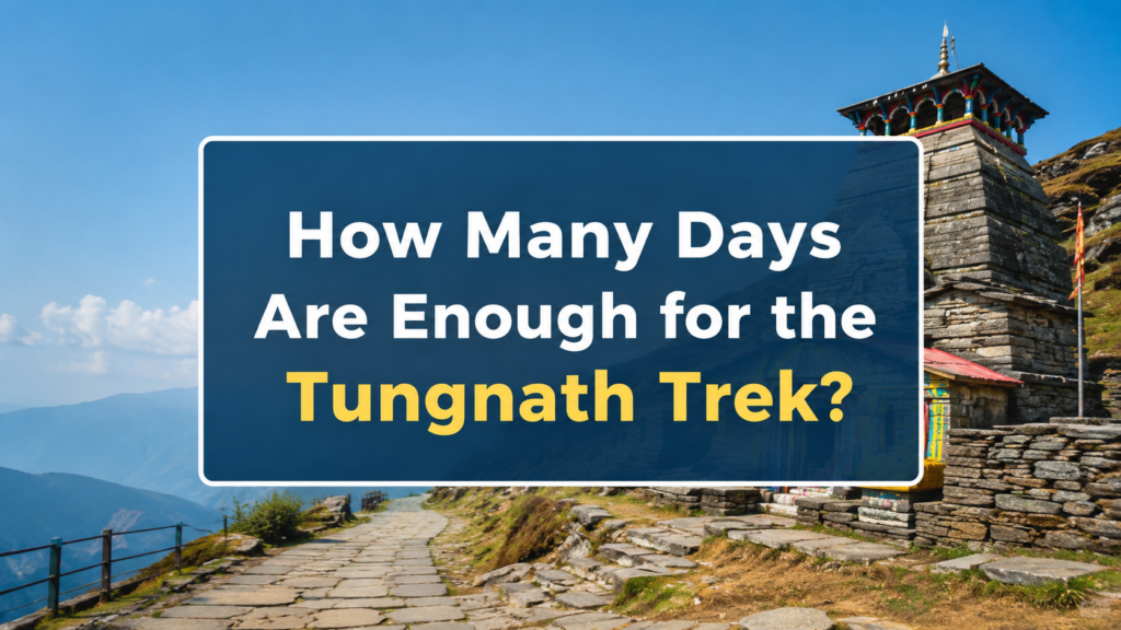 How many days are enough for the Tungnath Trek