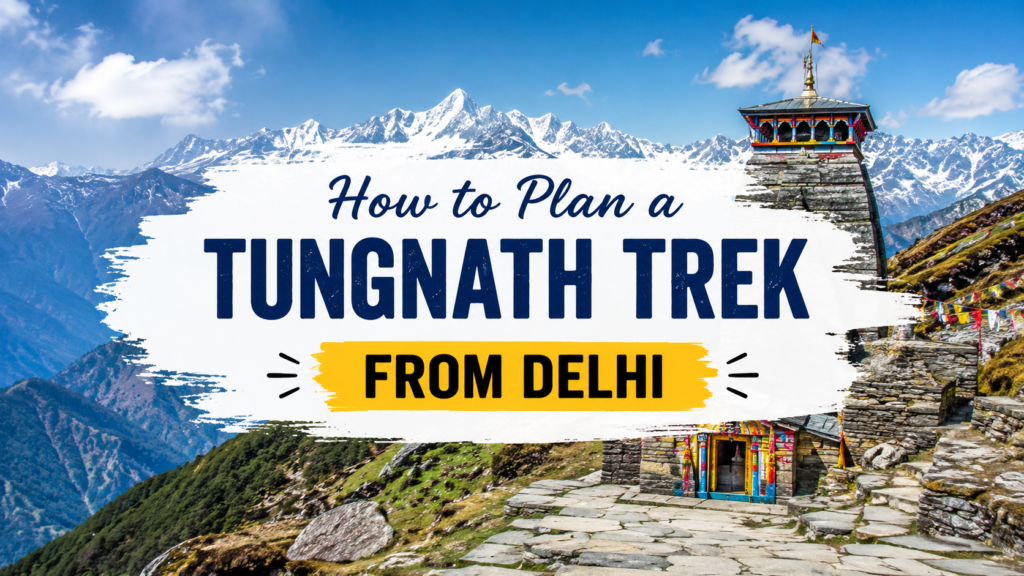 How to Plan a Tungnath Trek from Delhi